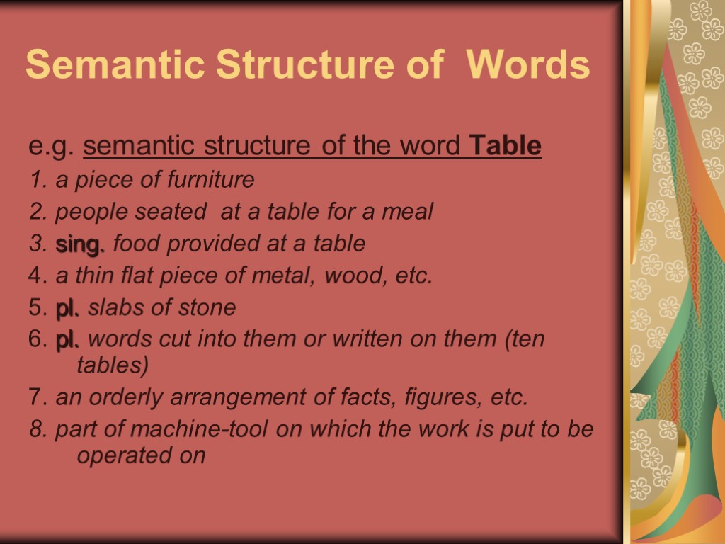 Semantic Structure of Words e.g. semantic structure of the word Table 1. a piece